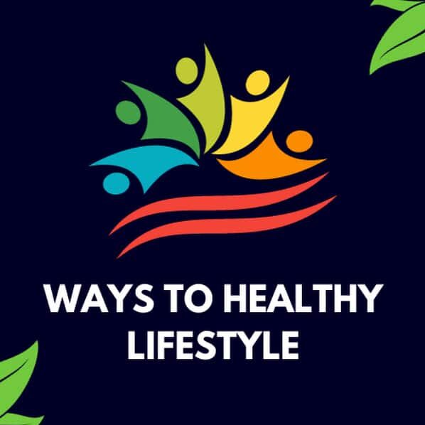 Ways To Healthy Lifestyle
